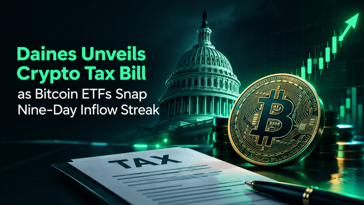 Daines Unveils Crypto Tax Bill as Bitcoin ETFs Snap Nine-Day Inflow Streak