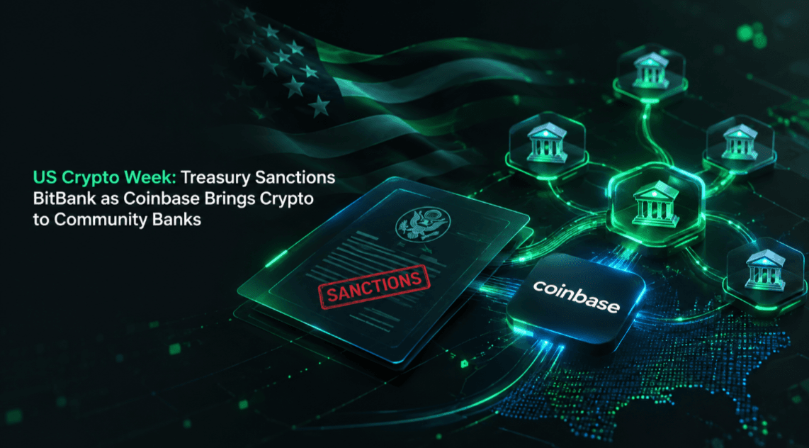 US Crypto Week: Treasury Sanctions BitBank as Coinbase Brings Crypto to Community Banks